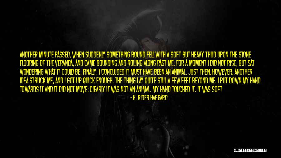 Hand And Feet Quotes By H. Rider Haggard Hand And Feet Quotes By H. Rider Haggard