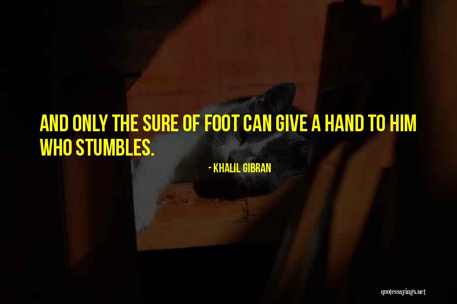 Hand And Feet Quotes By Khalil Gibran