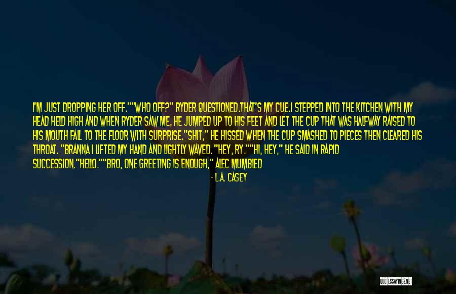 Hand And Feet Quotes By L.A. Casey Hand And Feet Quotes By L.A. Casey