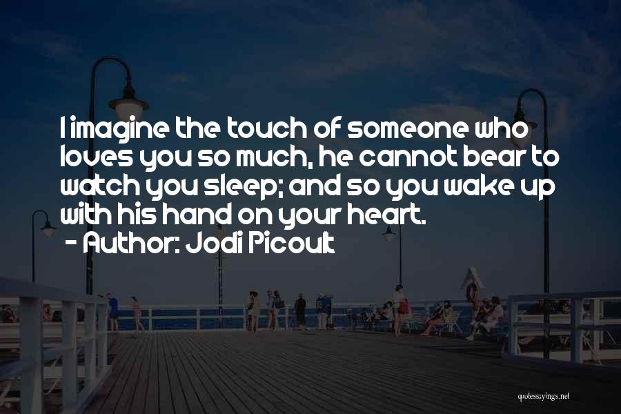 Hand And Heart Quotes By Jodi Picoult