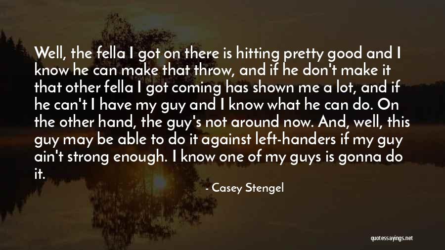 Hand Are Not For Hitting Quotes By Casey Stengel Hand Are Not For Hitting Quotes By Casey Stengel