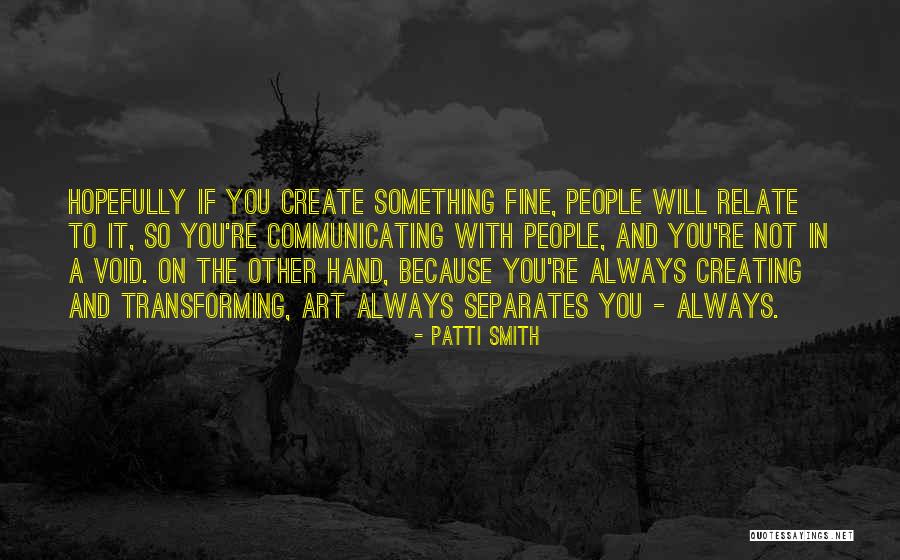 Hand Art Quotes By Patti Smith