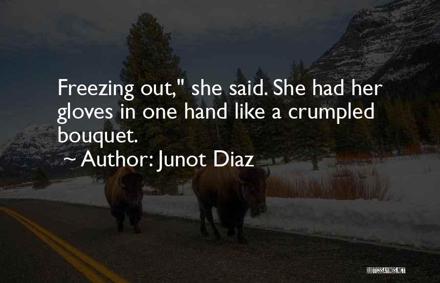 Hand Bouquet Quotes By Junot Diaz