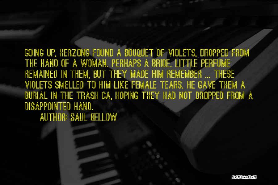 Hand Bouquet Quotes By Saul Bellow