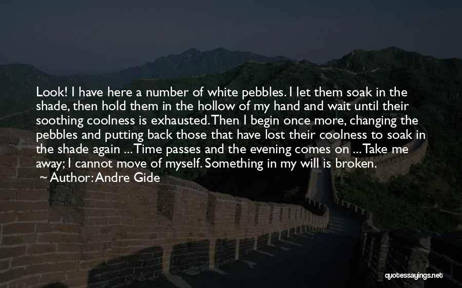 Hand Broken Quotes By Andre Gide