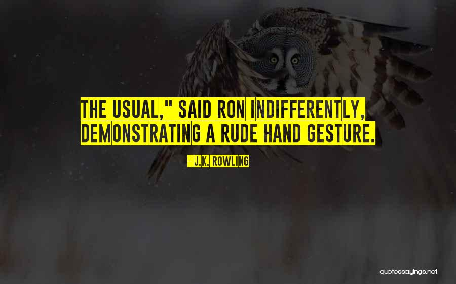 Hand Gesture Quotes By J.K. Rowling Hand Gesture Quotes By J.K. Rowling