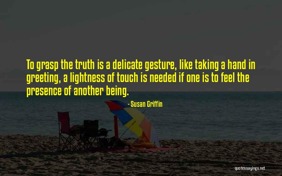 Hand Gesture Quotes By Susan Griffin Hand Gesture Quotes By Susan Griffin