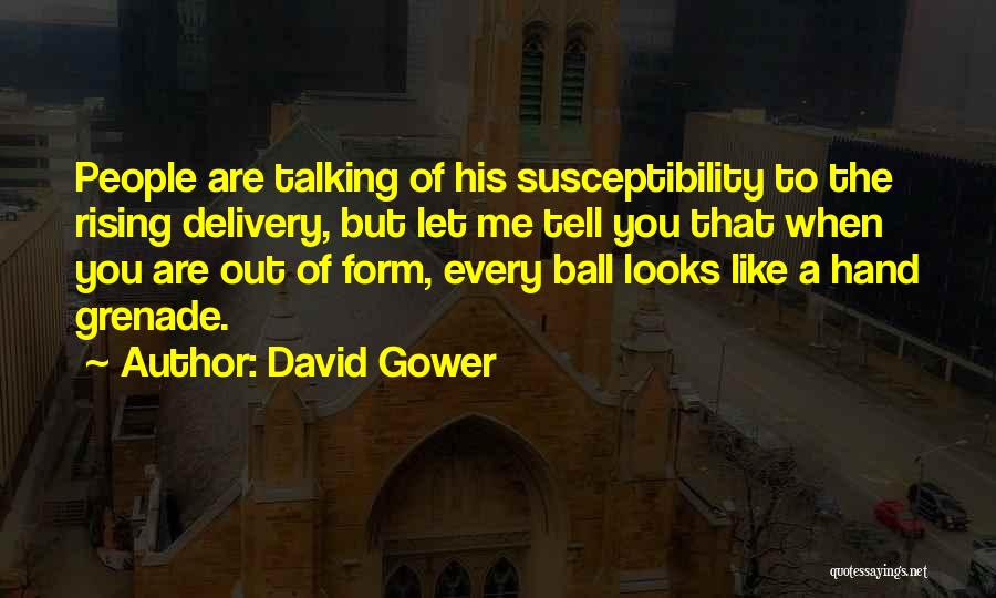 Hand Grenade Quotes By David Gower