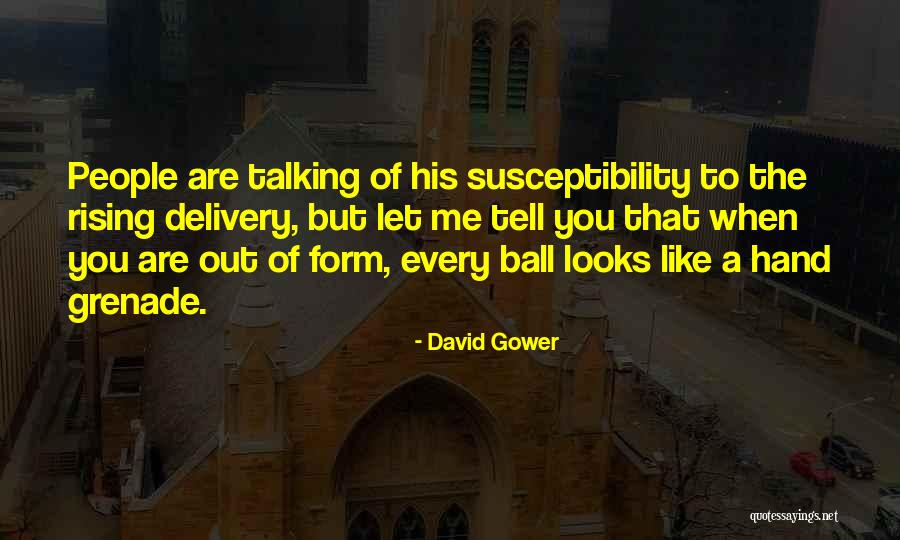 Hand Grenade Quotes By David Gower