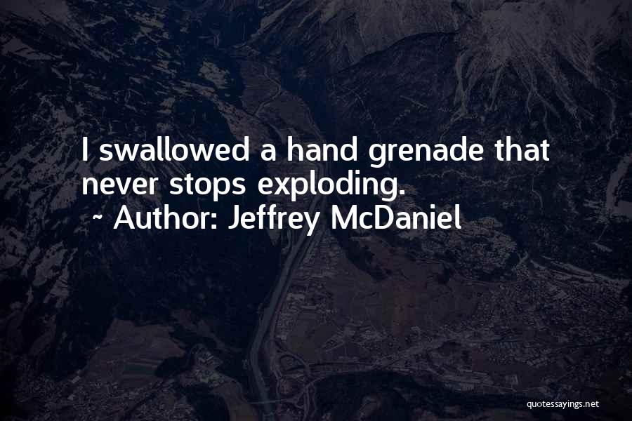Hand Grenade Quotes By Jeffrey McDaniel