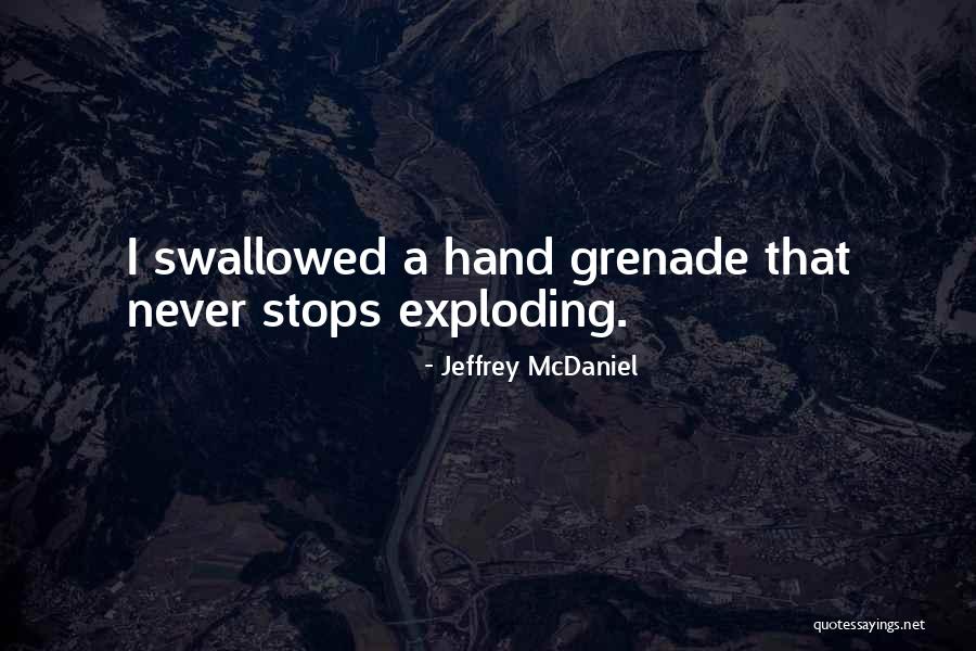 Hand Grenade Quotes By Jeffrey McDaniel Hand Grenade Quotes By Jeffrey McDaniel