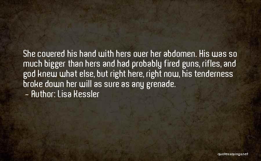 Hand Grenade Quotes By Lisa Kessler