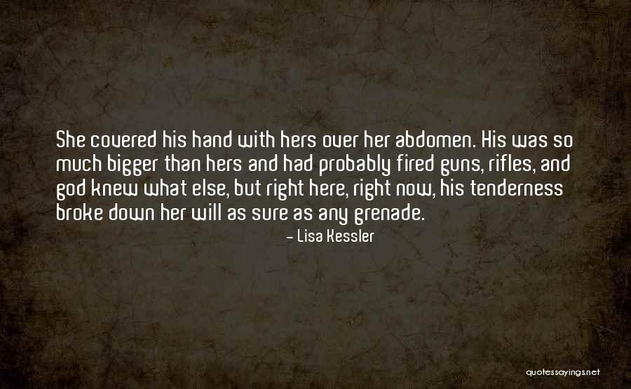 Hand Grenade Quotes By Lisa Kessler