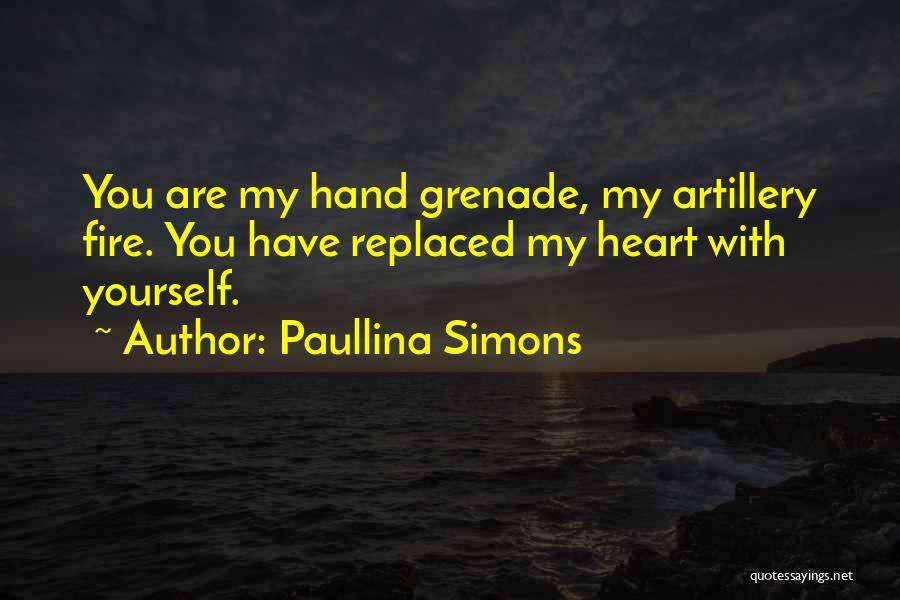 Hand Grenade Quotes By Paullina Simons
