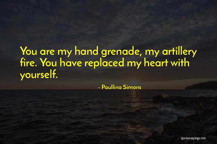 Hand Grenade Quotes By Paullina Simons