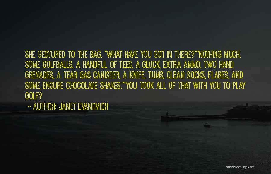 Hand Grenades Quotes By Janet Evanovich