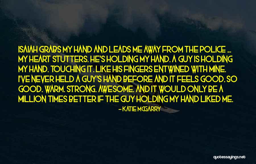Hand Holding Heart Quotes By Katie McGarry Hand Holding Heart Quotes By Katie McGarry