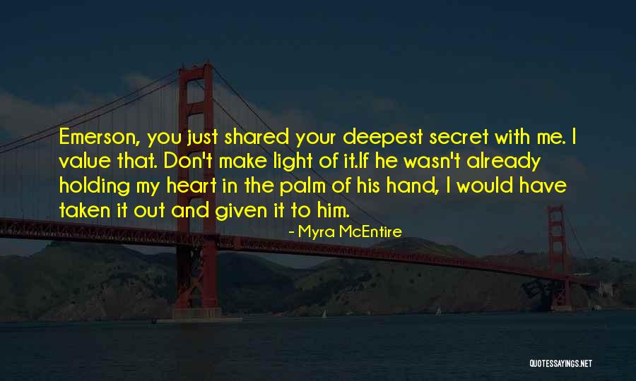 Hand Holding Heart Quotes By Myra McEntire Hand Holding Heart Quotes By Myra McEntire