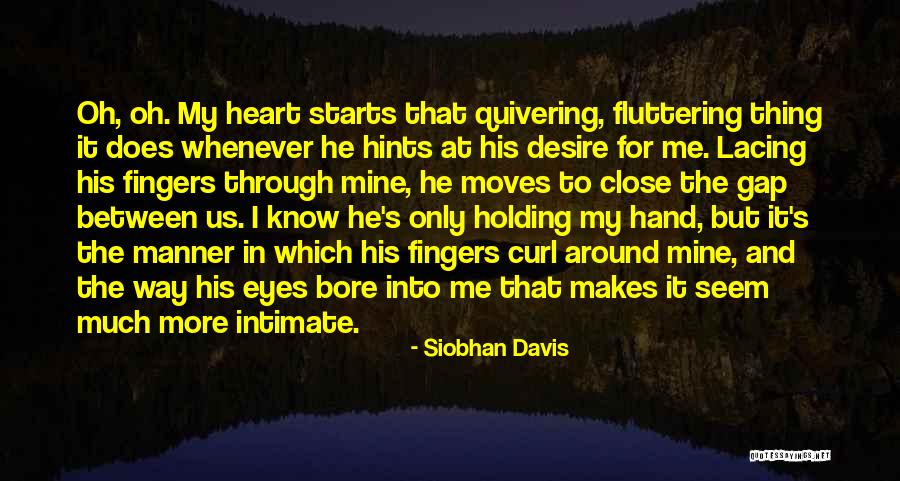 Hand Holding Heart Quotes By Siobhan Davis Hand Holding Heart Quotes By Siobhan Davis