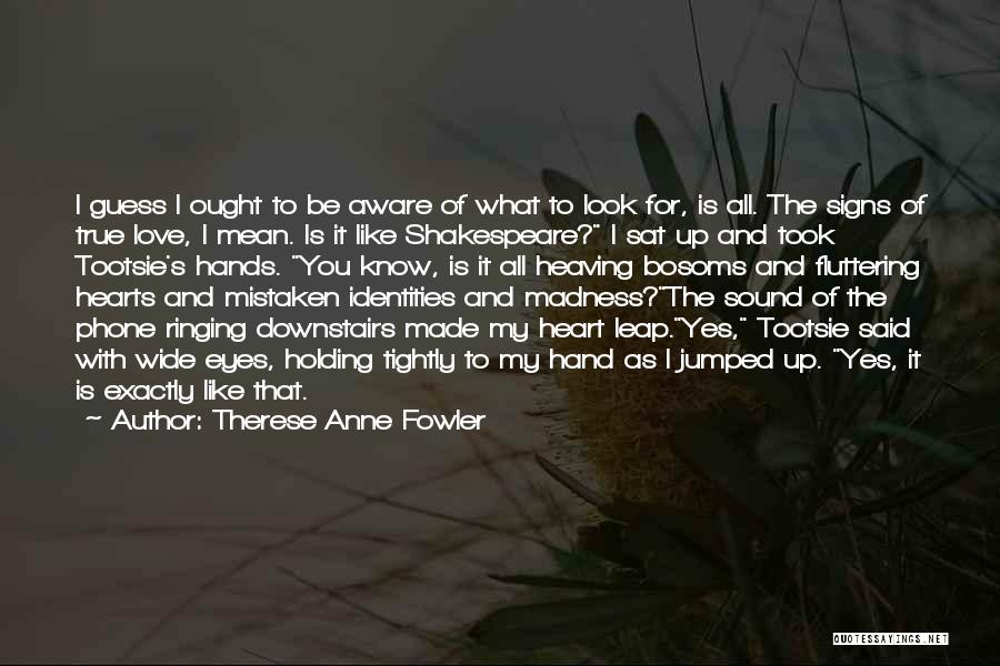 Hand Holding Heart Quotes By Therese Anne Fowler