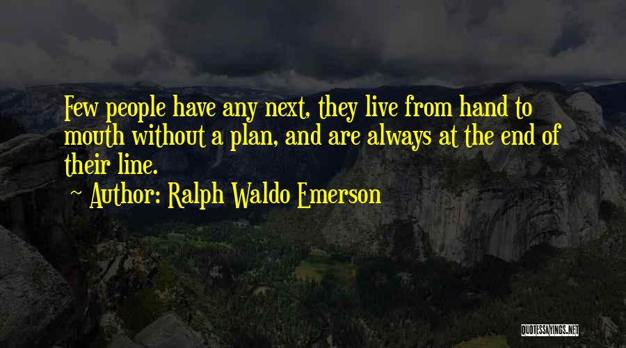 Hand Line Quotes By Ralph Waldo Emerson