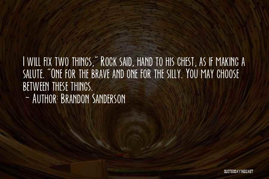 Hand Making Things Quotes By Brandon Sanderson