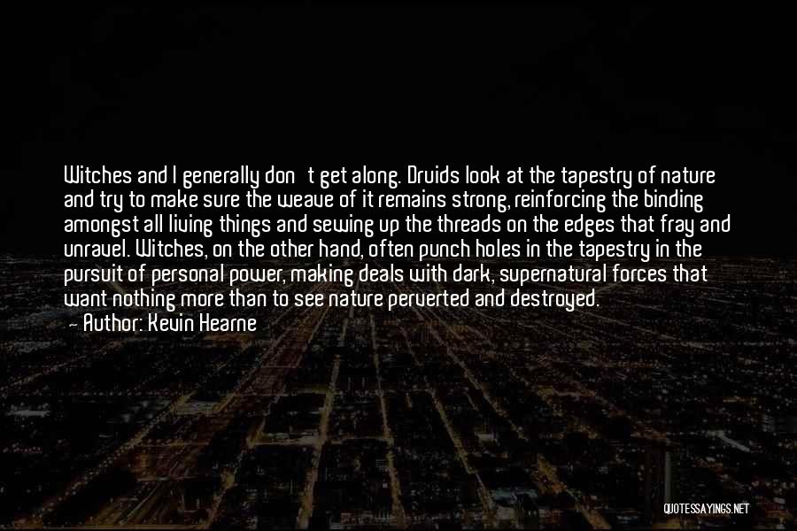 Hand Making Things Quotes By Kevin Hearne