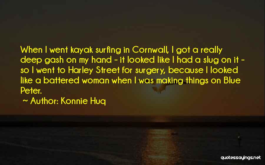Hand Making Things Quotes By Konnie Huq
