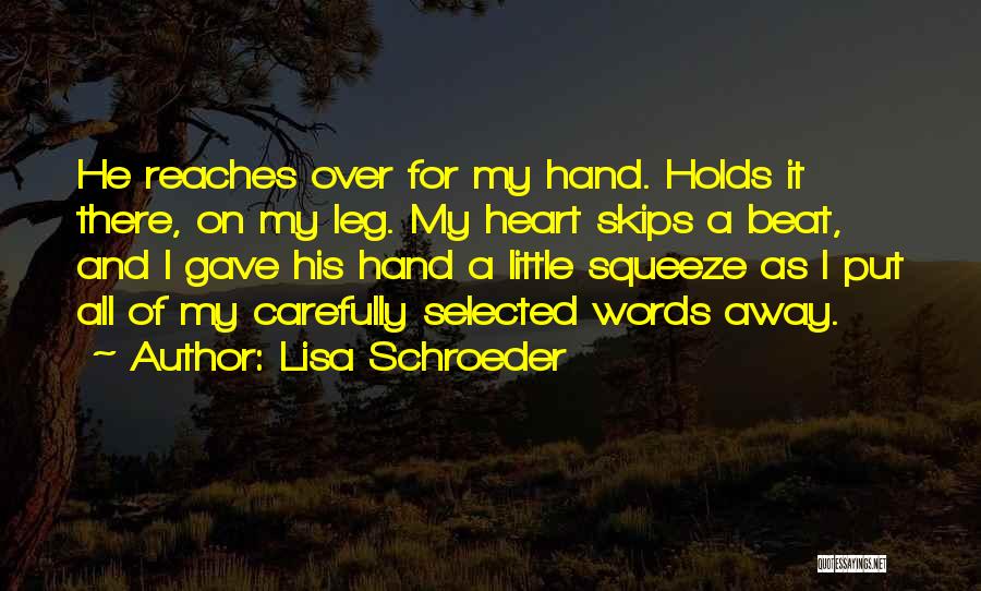 Hand Over Heart Quotes By Lisa Schroeder