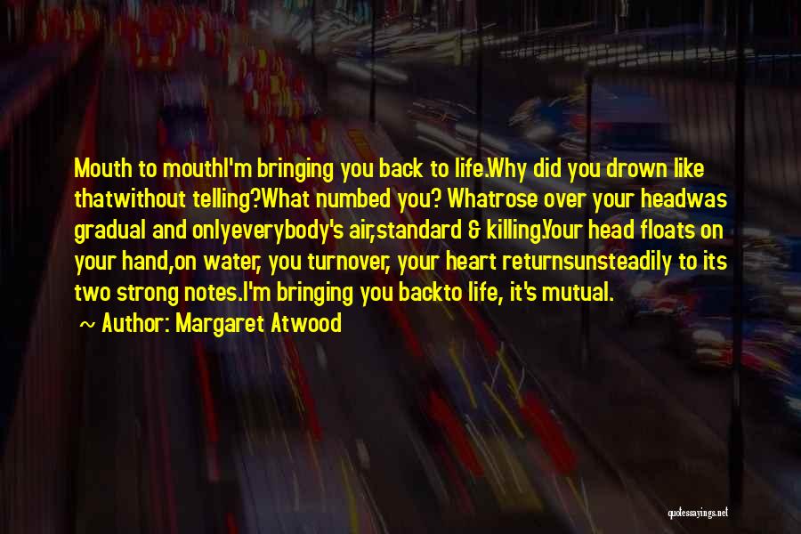 Hand Over Heart Quotes By Margaret Atwood