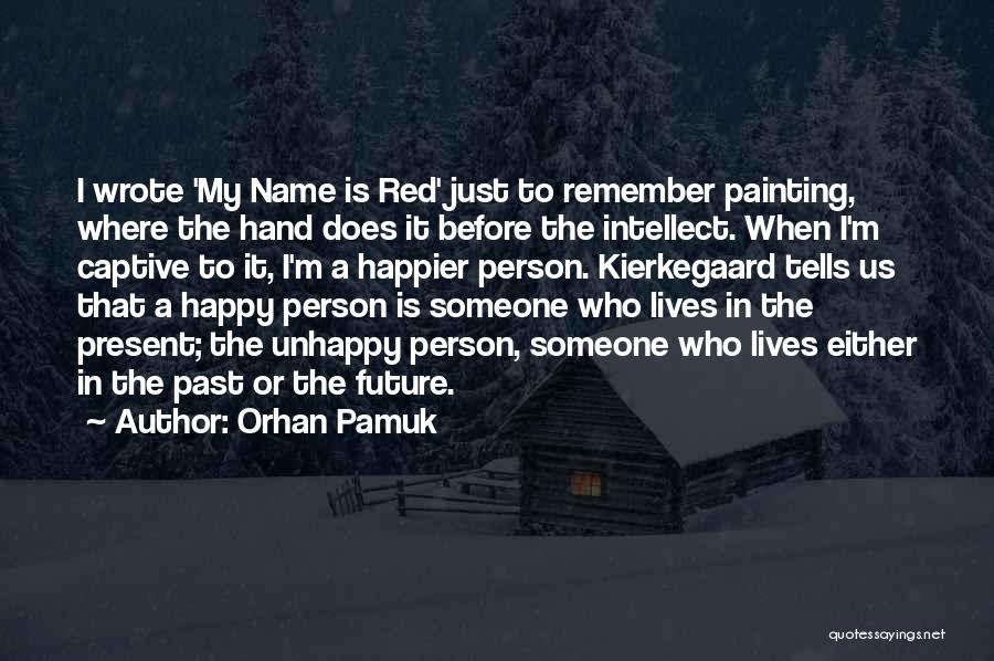 Hand Painting Quotes By Orhan Pamuk