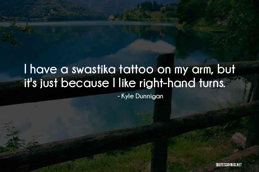 Hand Tattoo Quotes By Kyle Dunnigan