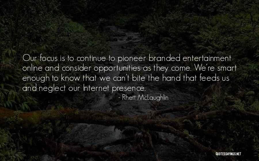 Hand That Feeds You Quotes By Rhett McLaughlin Hand That Feeds You Quotes By Rhett McLaughlin