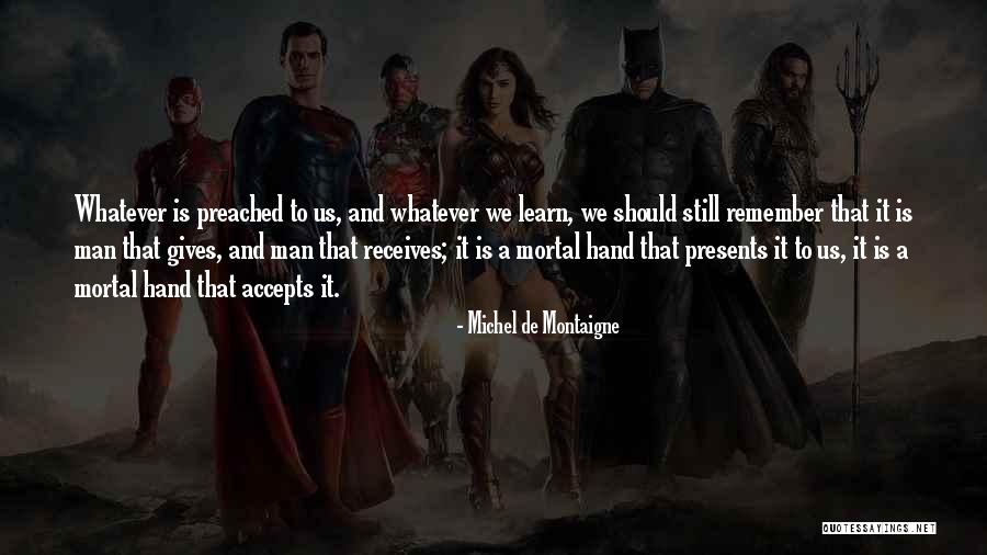 Hand That Gives Quotes By Michel De Montaigne Hand That Gives Quotes By Michel De Montaigne