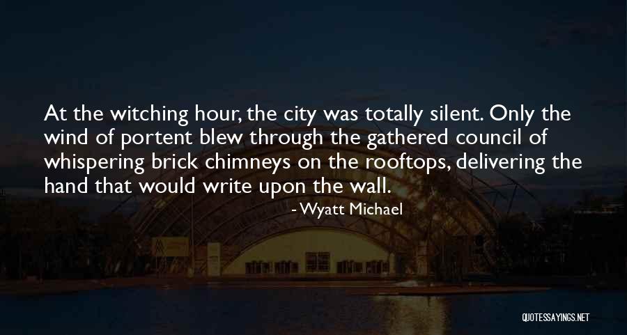 Hand Through Quotes By Wyatt Michael Hand Through Quotes By Wyatt Michael