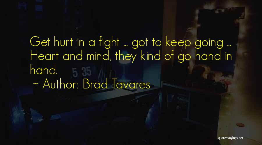 Hand To Hand Fighting Quotes By Brad Tavares