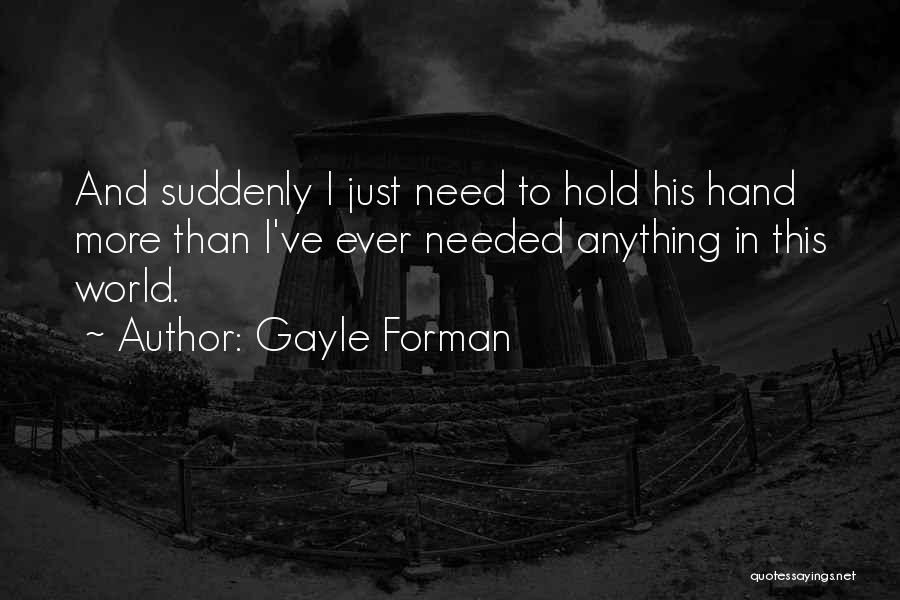 Hand To Hold Quotes By Gayle Forman