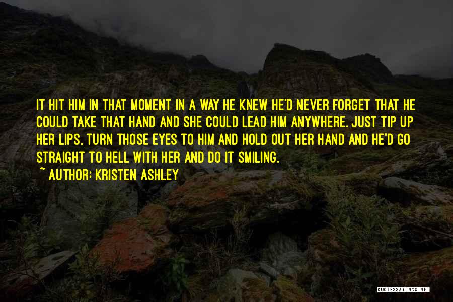 Hand To Hold Quotes By Kristen Ashley