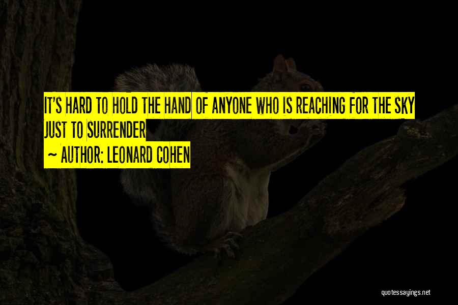 Hand To Hold Quotes By Leonard Cohen