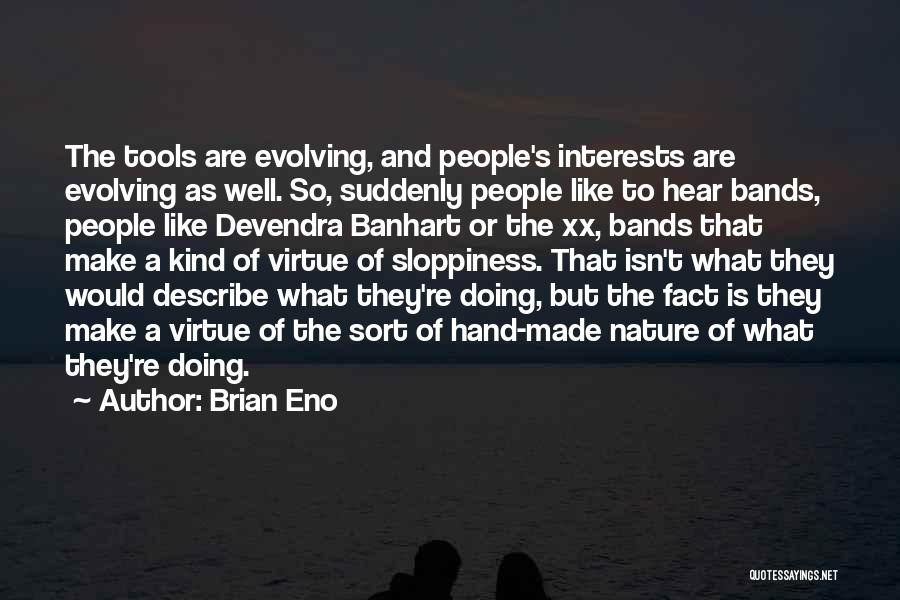 Hand Tools Quotes By Brian Eno