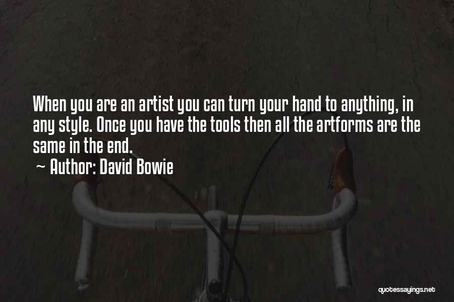 Hand Tools Quotes By David Bowie