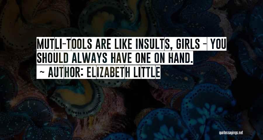 Hand Tools Quotes By Elizabeth Little