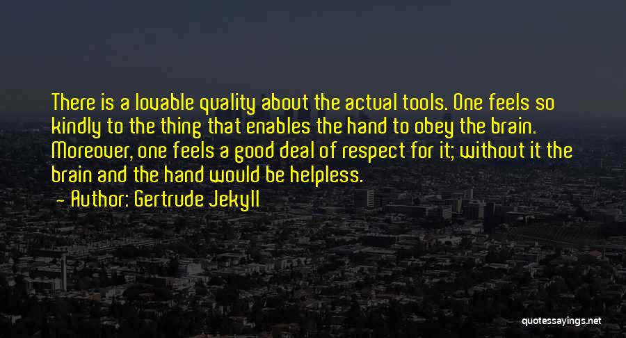 Hand Tools Quotes By Gertrude Jekyll