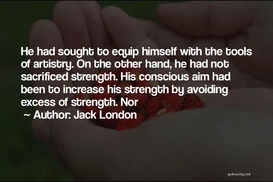 Hand Tools Quotes By Jack London