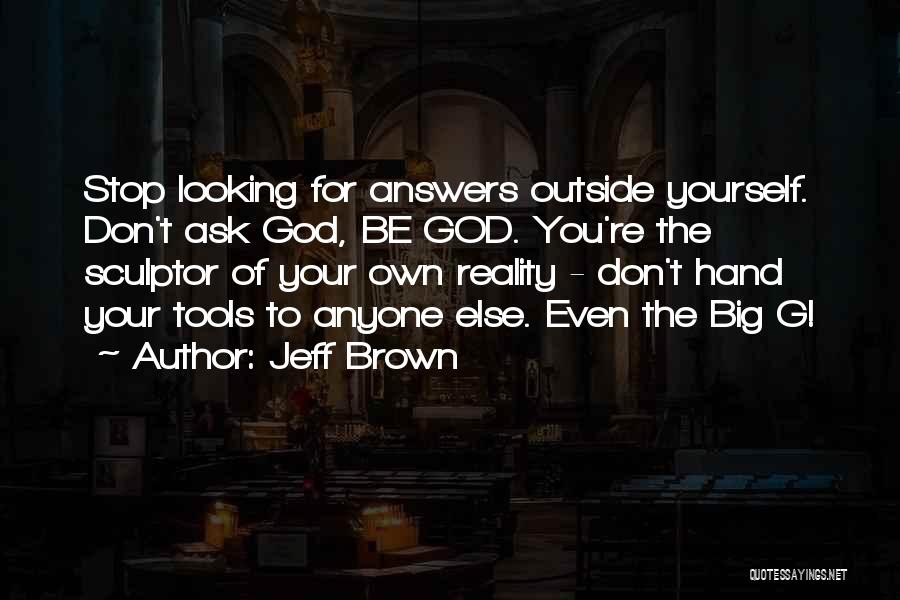 Hand Tools Quotes By Jeff Brown