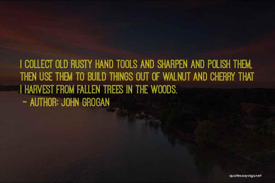 Hand Tools Quotes By John Grogan