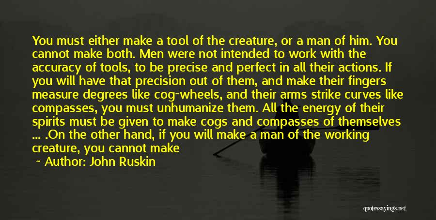 Hand Tools Quotes By John Ruskin