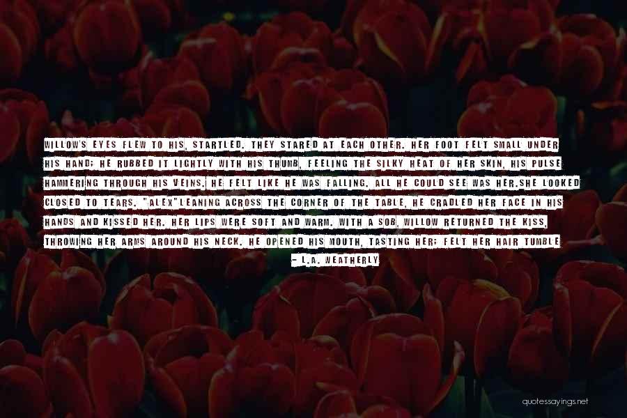 Hand Veins Quotes By L.A. Weatherly Hand Veins Quotes By L.A. Weatherly