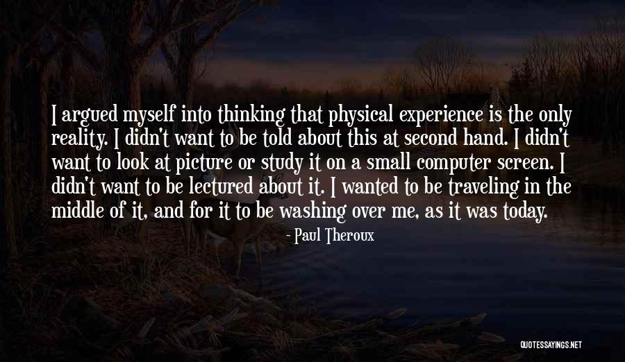 Hand Washing Quotes By Paul Theroux