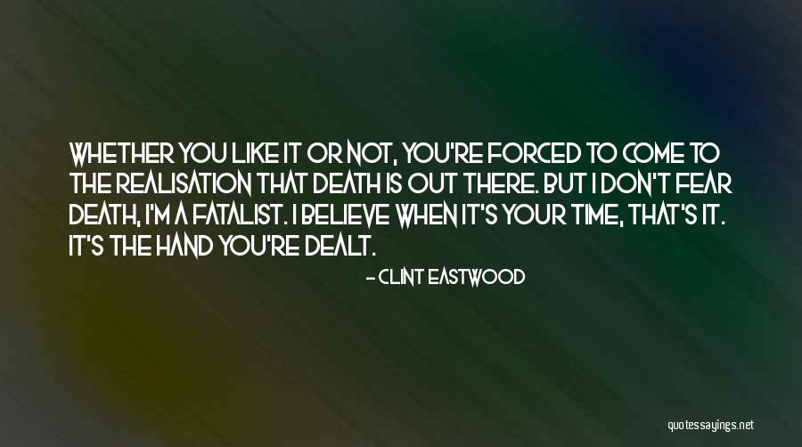 Hand You Were Dealt Quotes By Clint Eastwood Hand You Were Dealt Quotes By Clint Eastwood